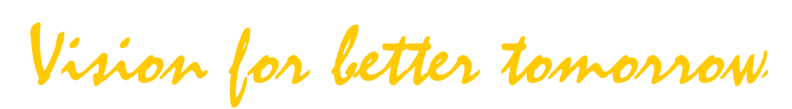 Vision for better tomorrow